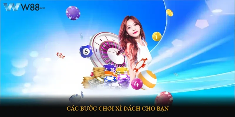 Các bước chơi xì dách cho bạn