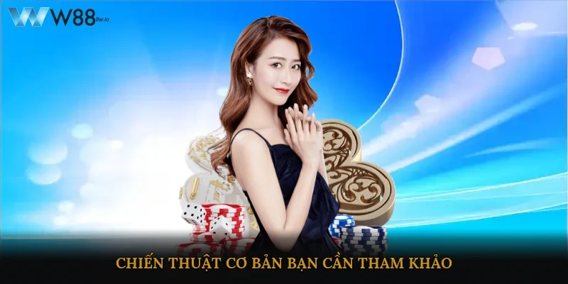 Chiến thuật cơ bản bạn cần tham khảo