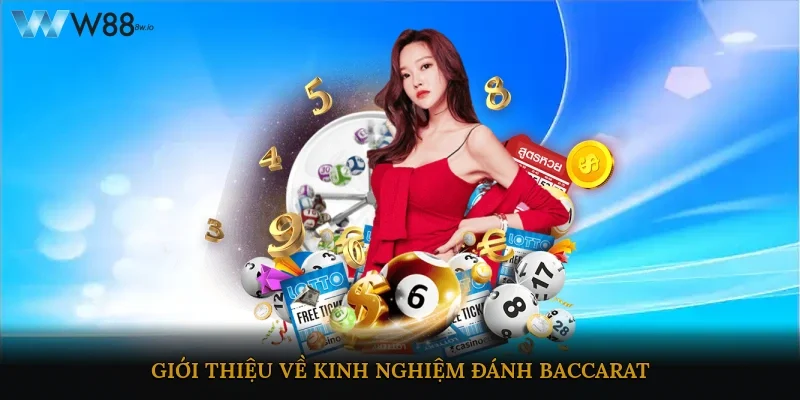 Giới thiệu về kinh nghiệm đánh Baccarat