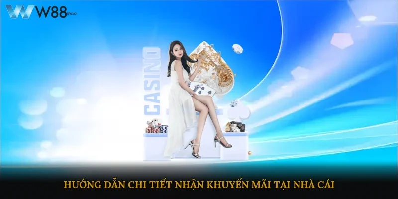 Hướng dẫn chi tiết nhận khuyến mãi tại nhà cái