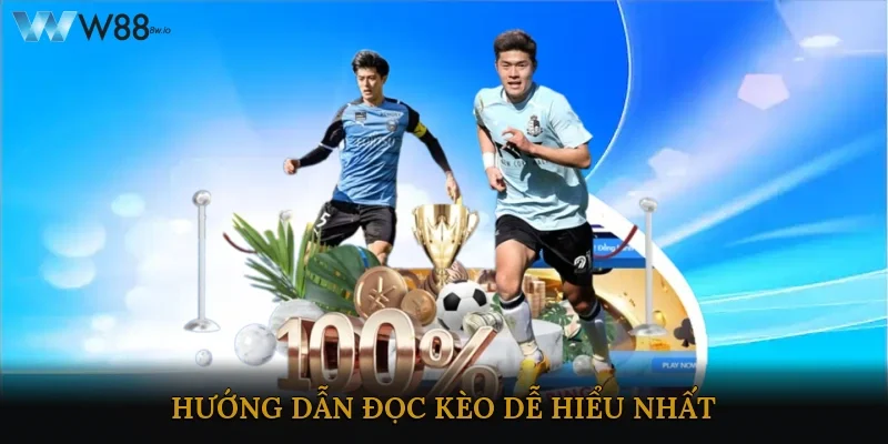 Hướng dẫn đọc kèo dễ hiểu nhất