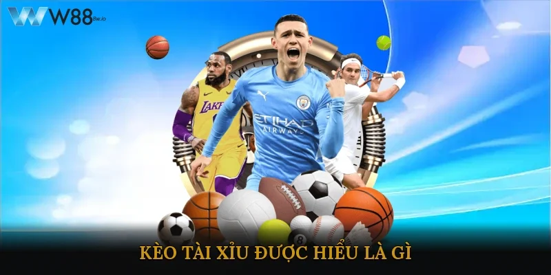 Kèo tài xỉu được hiểu là gì?