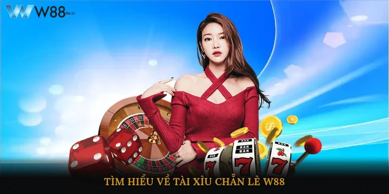Tìm hiểu về tài xỉu chẵn lẻ W88