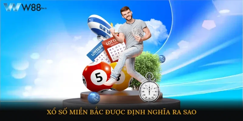 Xổ số miền Bắc được định nghĩa ra sao?